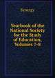 Yearbook of the National Society for the Study of Education, Volumes 7-8, Synergy 