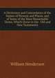 A Dictionary and Concordance of the Names of Persons and Places, and of Some of the More Remarkable Terms, Which Occur in the . Old and New Testaments, William Henderson 