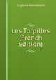 Les Torpilles (French Edition), Eugene Hennebert 