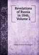 Revelations of Russia in 1846, Volume 2, Charles Frederick Henningsen 