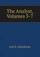 The Analyst, Volumes 5-7, Joel E. Hendricks 