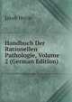 Handbuch Der Rationellen Pathologie, Volume 2 (German Edition), Jakob Henle 