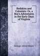 Redskins and Colonists: Or, a Boy's Adventures in the Early Days of Virginia, George Alfred Henty 