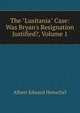 The "Lusitania" Case: Was Bryan's Resignation Justified?, Volume 1, Albert Edward Henschel 