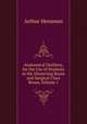 Anatomical Outlines, for the Use of Students in the Dissecting Room and Surgical Class Room, Volume 1, Arthur Hensman 