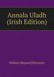 Annala Uladh (Irish Edition), William Maunsell Hennessy 