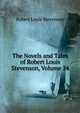 The Novels and Tales of Robert Louis Stevenson, Volume 24, Stevenson, Robert Louis, 1850-1894 