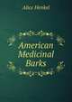 American Medicinal Barks, Alice Henkel 