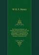 The Practical Debater: An Outline of Instruction in the Law and Practice of Preliminary Assemblies : A Manual for All Kinds of Business Meetings, Teachers' Institutes, Etc, W H. F. Henry 