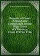 Reports of Cases Argued and Determined in the High Court of Chancery: From 1757 to 1766, Robert Henley Eden Henley 