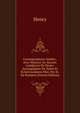 Correspondance Inedite . Avec Maurice-Le-Savant, Landgrave De Hesse: Accompagnee De Notes Et Eclaircissemens Hist. Par M. De Rommel (French Edition), Henry 