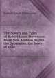 The Novels and Tales of Robert Louis Stevenson: More New Arabian Nights. the Dynamiter. the Story of a Lie, Stevenson, Robert Louis, 1850-1894 