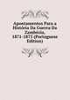 Apontamentos Para a Historia Da Guerra Da Zambezia, 1871-1875 (Portuguese Edition), 