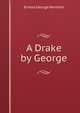 A Drake by George, Ernest George Henham 