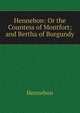 Hennebon: Or the Countess of Montfort; and Bertha of Burgundy, Hennebon 