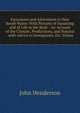 Excursions and Adventures in New South Wales: With Pictures of Squatting and of Life in the Bush : An Account of the Climate, Productions, and Natural . with Advice to Immigrants, Etc, Volum, John Henderson 