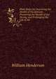 Plain Rules for Improving the Health of the Delicate, Preserving the Health of the Strong, and Prolonging the Life of All, William Henderson 