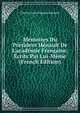 M?moires Du Pr?sident H?nault De L'acad?mie Fran?aise: ?crits Par Lui-M?me (French Edition), Charles-Jean-Francois Henault 