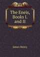 The Eneis, Books I. and II, James Henry 
