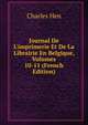 Journal De L'imprimerie Et De La Librairie En Belgique, Volumes 10-11 (French Edition), Charles Hen 