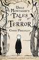 Uncle Montague's Tales of Terror, Chris Priestley 