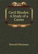 Cecil Rhodes: A Study of a Career, Howard Hensman 