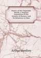 Poetry of the Vegetable World: A Popular Exposition of the Science of Botany, and Its Relations to Man, Arthur Henfrey 