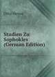 Studien Zu Sophokles (German Edition), Otto Hense 