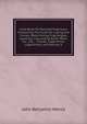 Field-Book for Railroad Engineers: Containing Formulae for Laying Out Curves, Determining Frog Angles, Levelling, Calculating Earth-Work, Etc., Etc., . Chords, Logarithms, Logarithmic and Natural S, John Benjamin Henck 