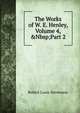 The Works of W. E. Henley, Volume 4,&Nbsp;Part 2, Stevenson, Robert Louis, 1850-1894 