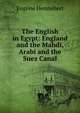 The English in Egypt: England and the Mahdi, Arabi and the Suez Canal, Eugene Hennebert 