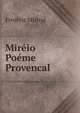 Mireio Poeme Provencal, Frederic Mistral 