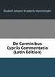 De Carminibus Cypriis Commentatio (Latin Edition), Rudolf Johann Frederik Henrichsen 