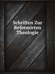 Schriften Zur Reformirten Theologie Ed. Von H. Heppe (German Edition), Heinrich Ludwig J. Heppe 