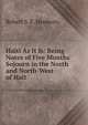 Ha?ti As It Is: Being Notes of Five Months' Sojourn in the North and North-West of Ha?t, Robert S. E. Hepburn 
