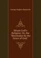 Hiram Golf's Religion: Or, the "Shcemaker by the Grace of God.", George Hughes Hepworth 