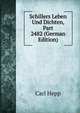 Schillers Leben Und Dichten, Part 2482 (German Edition), Carl Hepp 