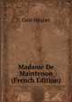 Madame De Maintenon (French Edition), Gust Hequet 
