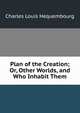 Plan of the Creation; Or, Other Worlds, and Who Inhabit Them, Charles Louis Hequembourg 