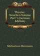 Theater-Novellen Volume Part 1 (German Edition), Michaelson Herrmann 