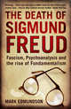 Death of Sigmund Freud: Fascism & Psychoanalysis, Edmundson, Mark 