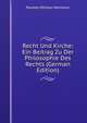 Recht Und Kirche: Ein Beitrag Zu Der Philosophie Des Rechts (German Edition), Mueller Ottokar Hermann 