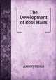 The Development of Root Hairs ., Heinrich Kretschmayr 
