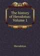 The history of Herodotus: Volume 1, Herodotus 