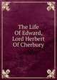 The Life Of Edward, Lord Herbert Of Cherbury, 