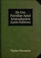 De Usu Parodiae Apud Aristophanem (Latin Edition), Tauber Hermann 