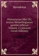 Historiarum libri IX; textus Wesselingianus passim refictus Volume 2 (Ancient Greek Edition), Herodotus 
