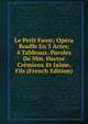 Le Petit Faust; Opera Bouffe En 3 Actes, 4 Tableaux. Paroles De Mm. Hector Cremieux Et Jaime, Fils (French Edition), 