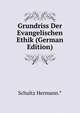 Grundriss Der Evangelischen Ethik (German Edition), Schultz Hermann.* 