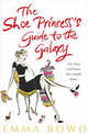 The Shoe Princess's Guide to the Galaxy, Bowd, Emma 